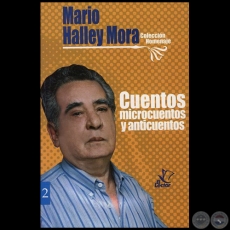 CUENTOS, MICROCUENTOS Y ANTICUENTOS - Autor: MARIO HALLEY MORA - Ao 2003